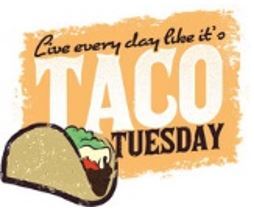Live Every Day Like it's Taco Tuesday